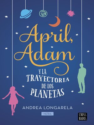 cover image of April, Adam y la trayectoria de los planetas